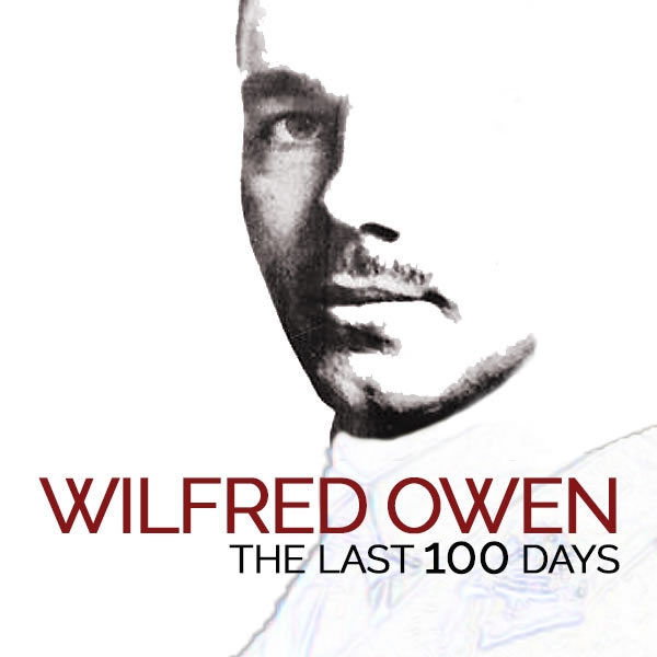 Wilfred Owen: The Last 100 Days
